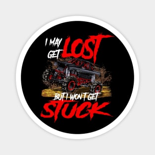 I May Get Lost But I Won't Get Stuck Funny Monster Truck Magnet